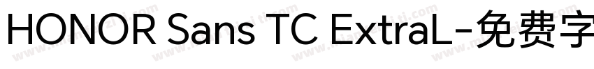 HONOR Sans TC ExtraL字体转换